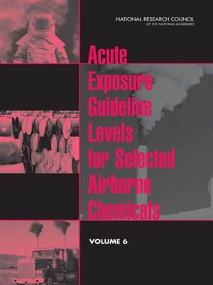 cover image of Acute Exposure Guideline Levels for Selected Airborne Chemicals, Volume 6